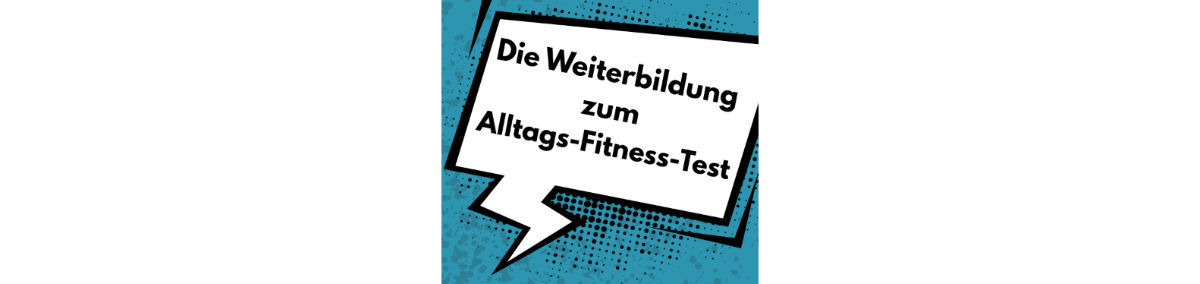 Angebot Weiterbildung: Alltags Fitness -Sturzprophylaxe, Bewegung im Alter